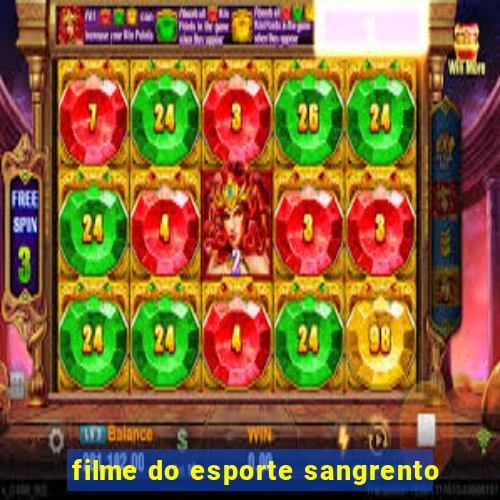 filme do esporte sangrento